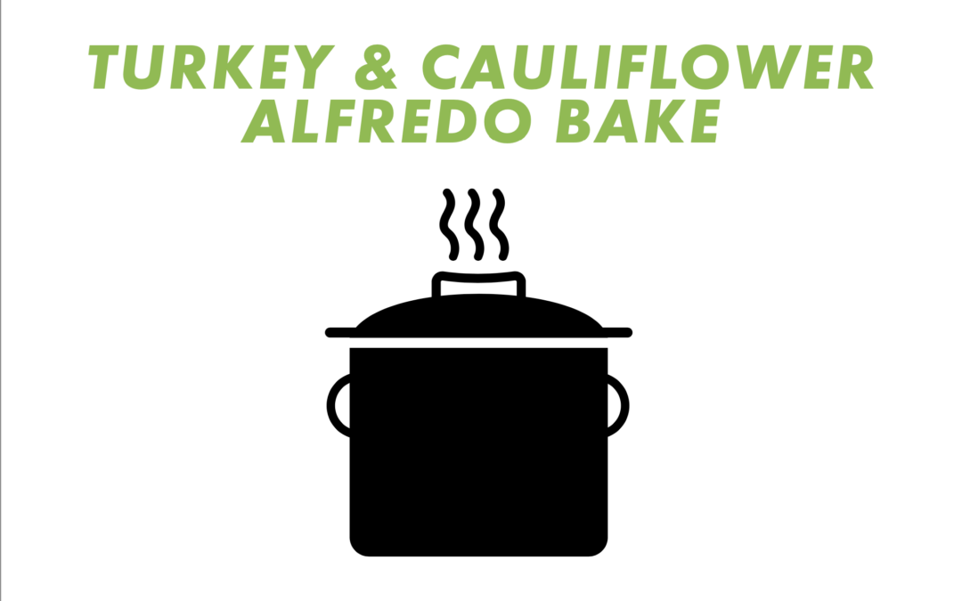 Sarah Bowmar’s Turkey and Cauliflower Alfredo Bake